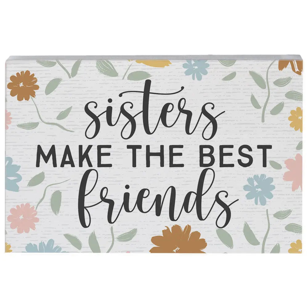 Sisters Make Best Friends Block Sign