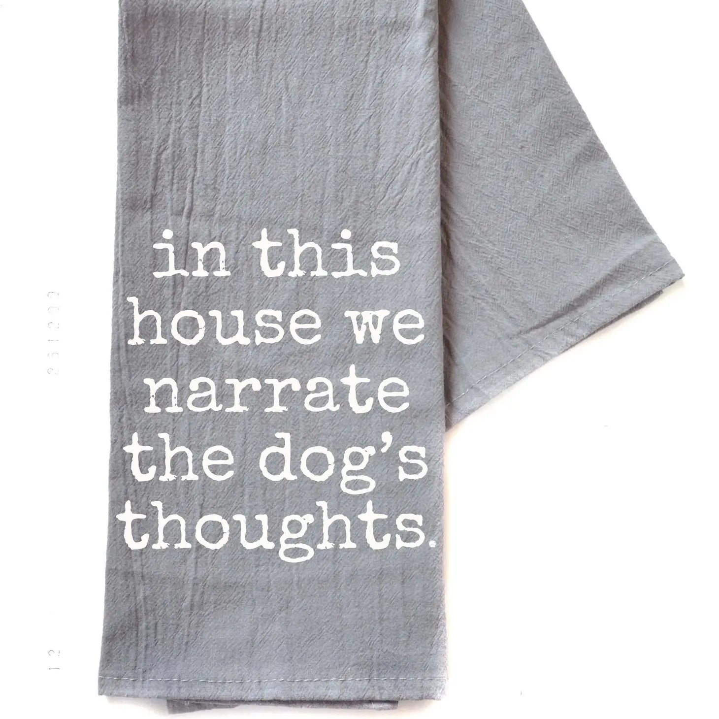 We Narrate the Dog’s Thoughts Towel