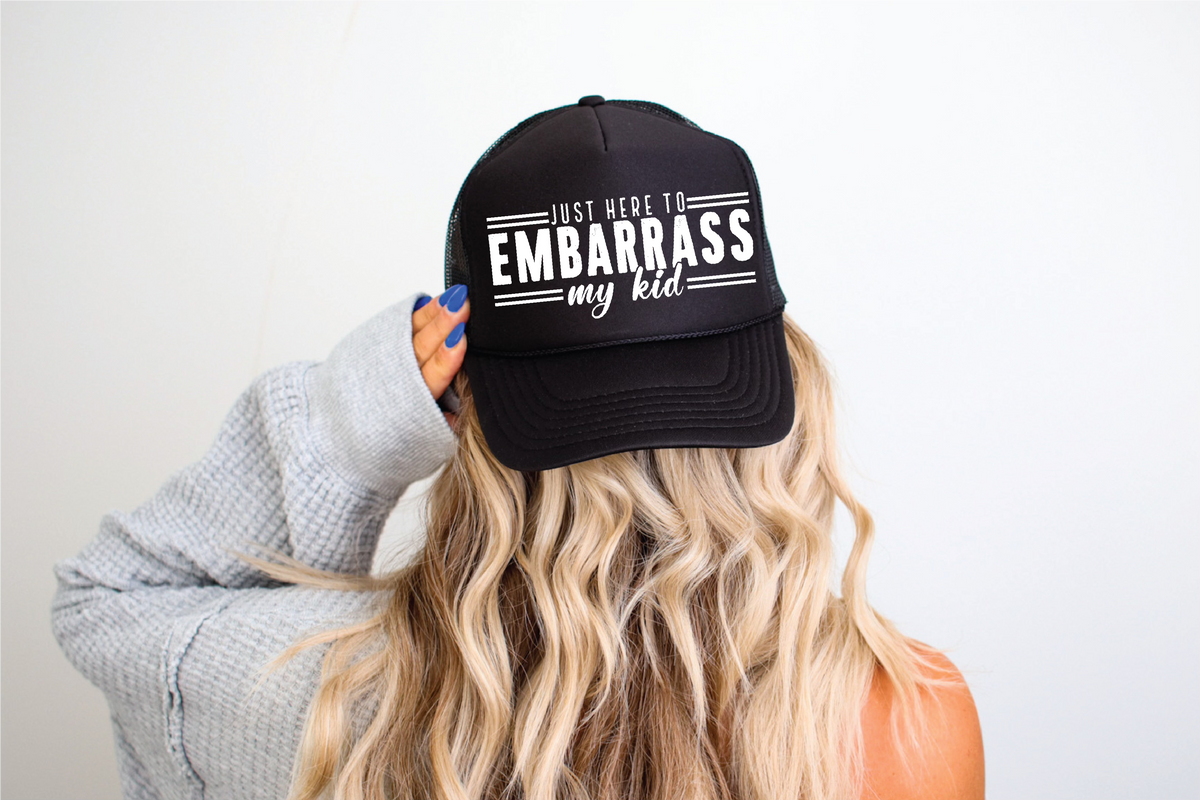 Embarrass My Kid Trucker Hat