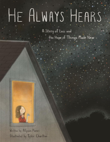 He Always Hears : A Story for Kids on Grief, Lament, and Hope
