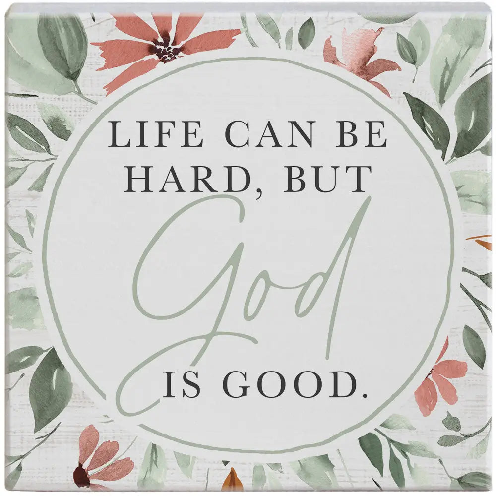 Life hard god good wood block sign