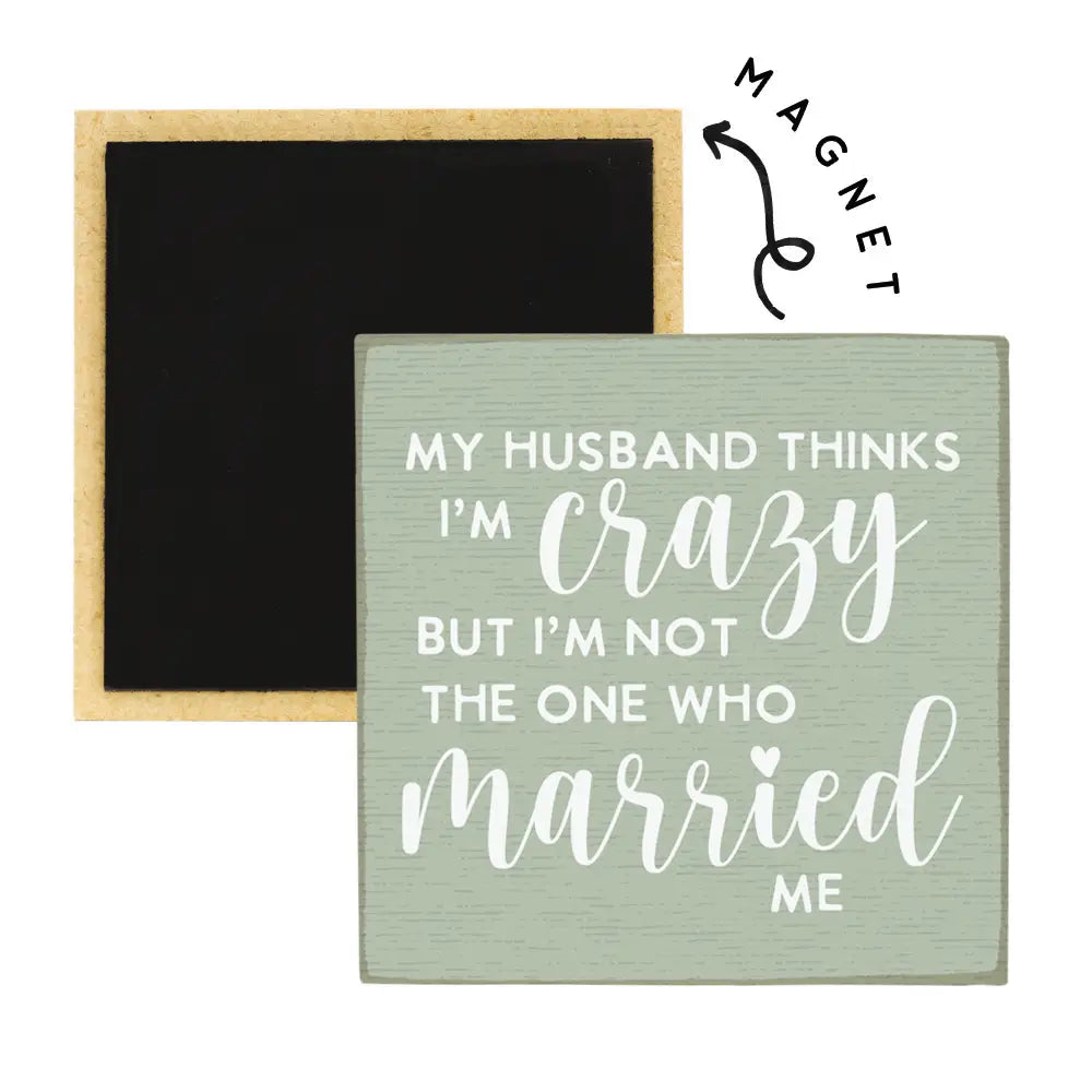Crazy Married Me Square Magnet