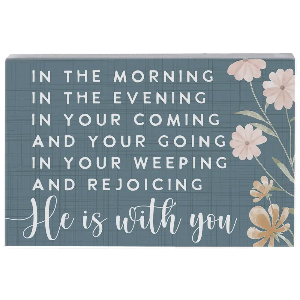He is With You Wood Block Sign