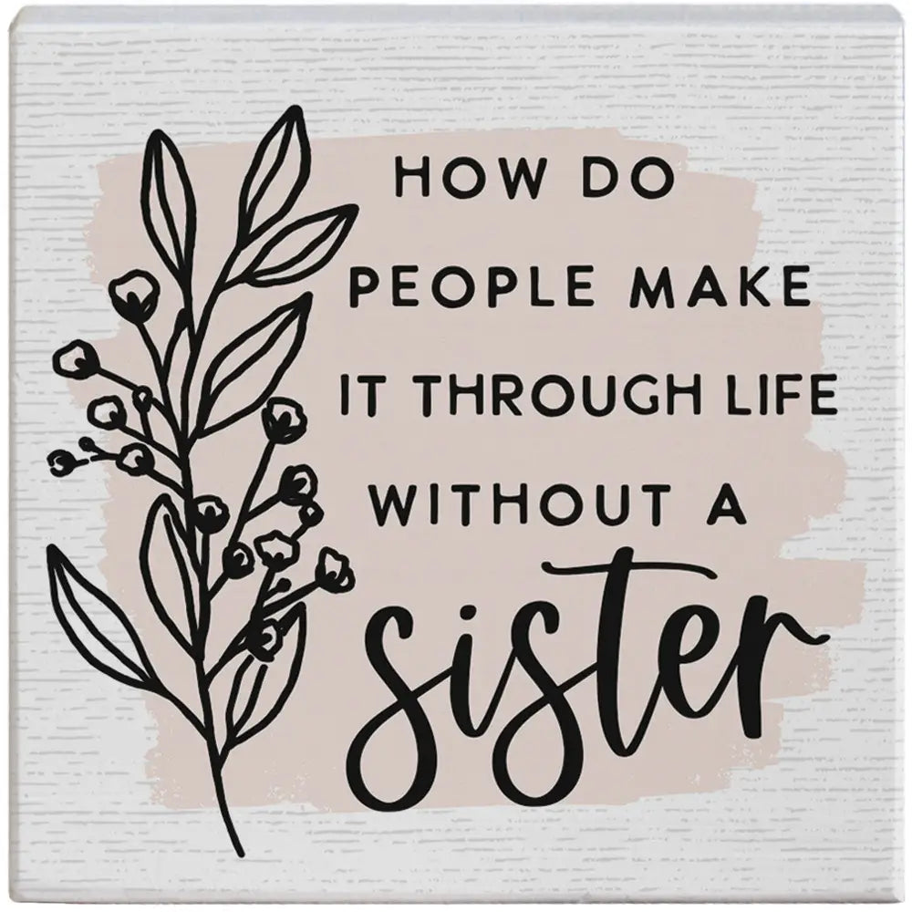 Without a Sister Wood Block Sign