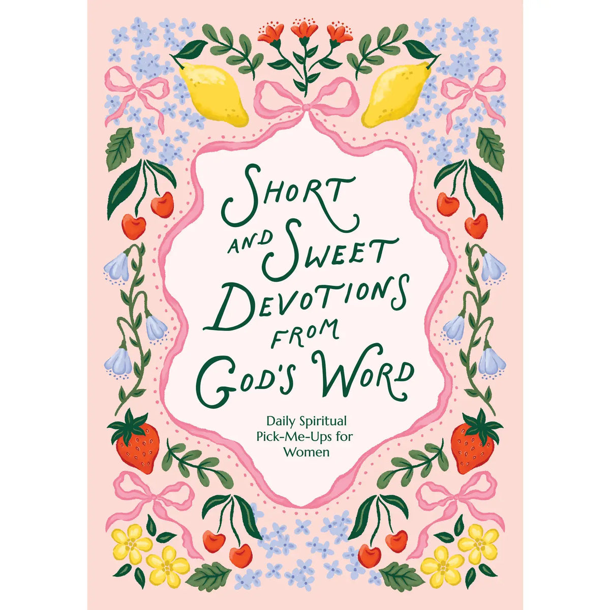 Short and Sweet Devotions from God’s Word