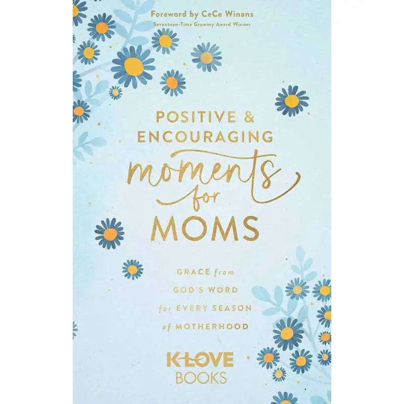 Positive &amp; Encouraging Moments for Moms by K-Love