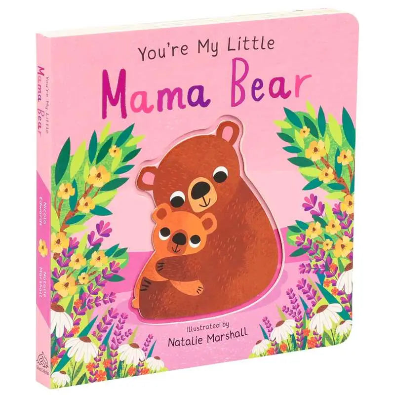 You’re My Little Mama Bear Board Book