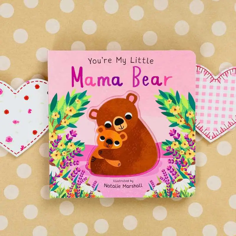 You’re My Little Mama Bear Board Book