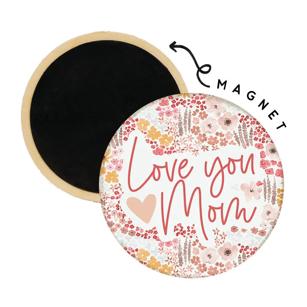 Love you Mom Floral Round Magnet