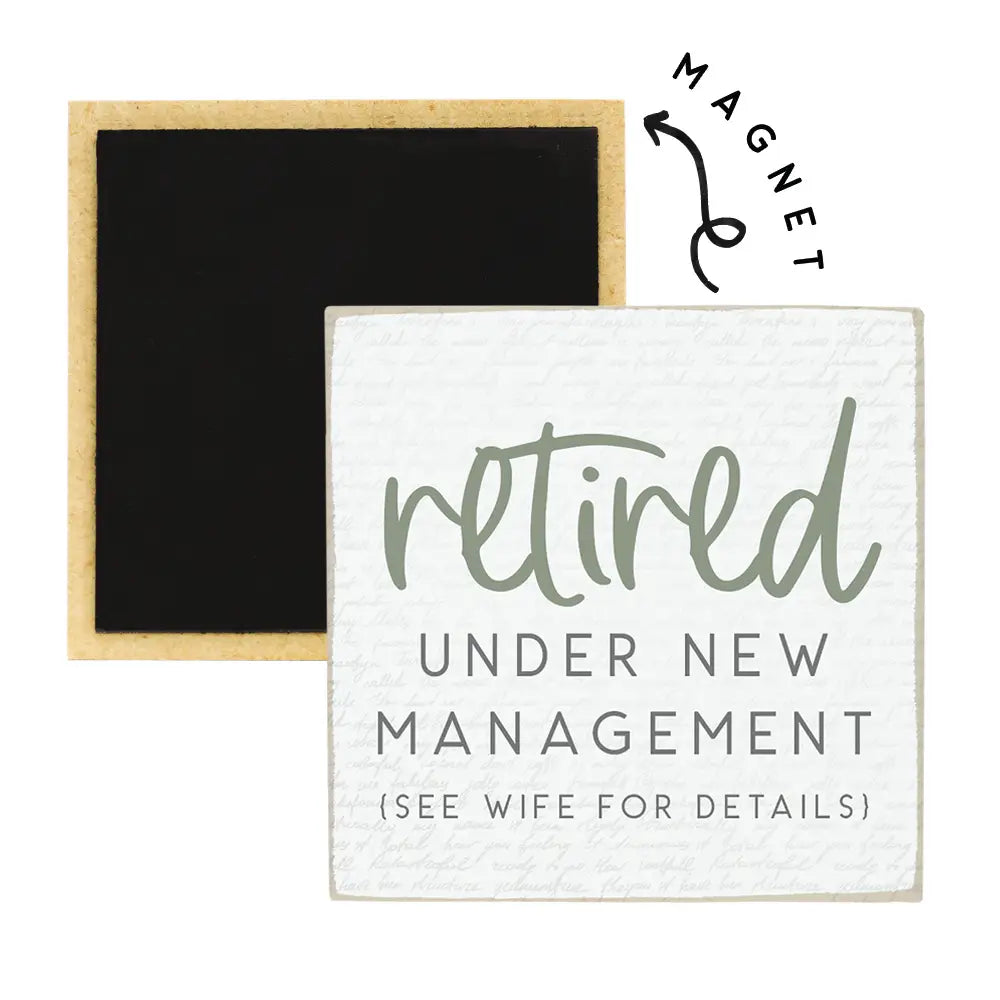 Retired under New Management Square Magnet
