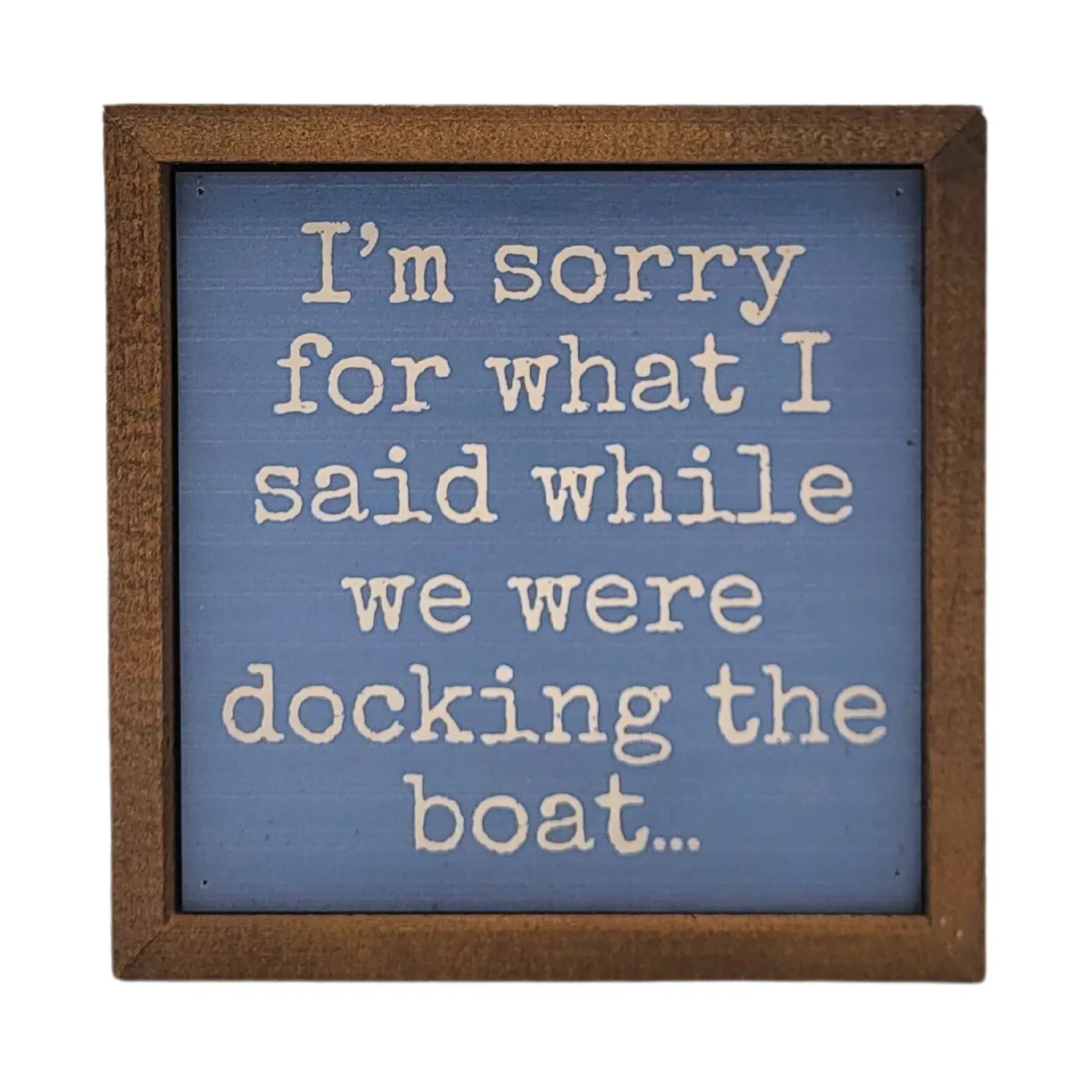 Docking the Boat Wood Sign