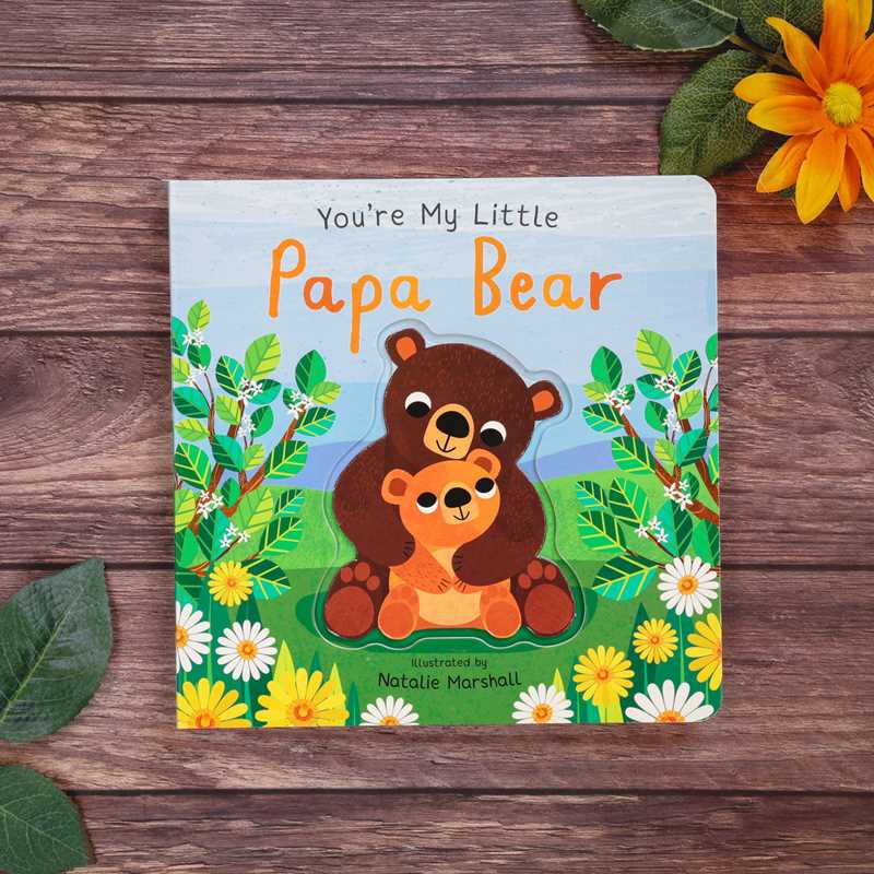 You’re my Little Papa Bear Board Book