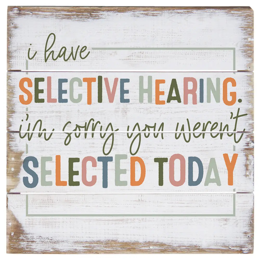 Selective Hearing Pallet Sign