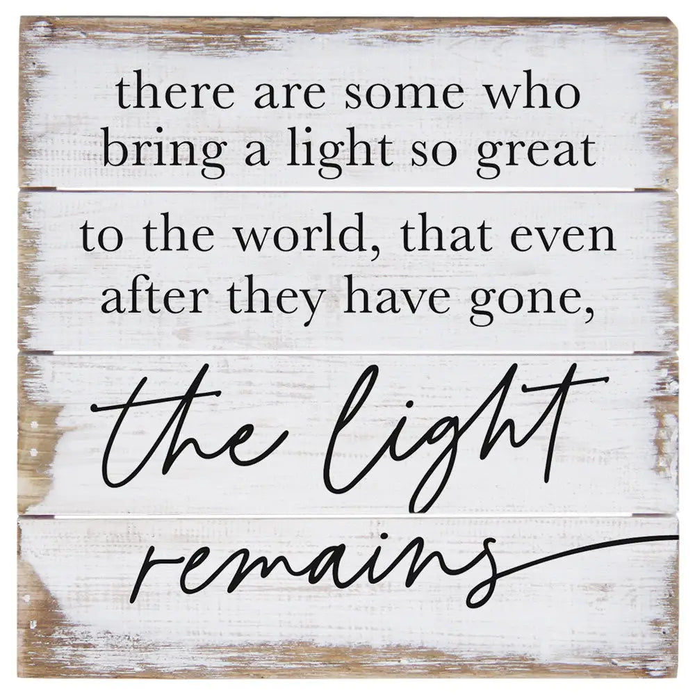The Light Remains Pallet Sign
