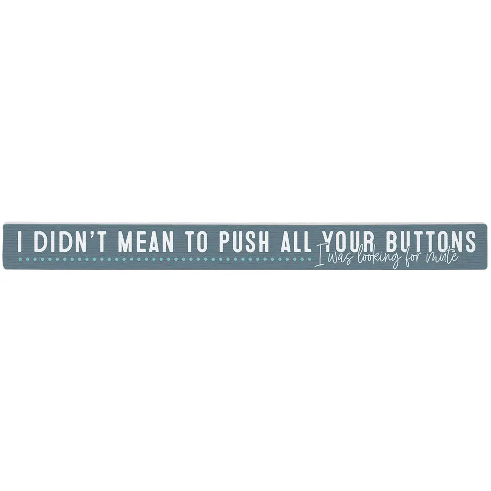 Push your buttons skinny sign