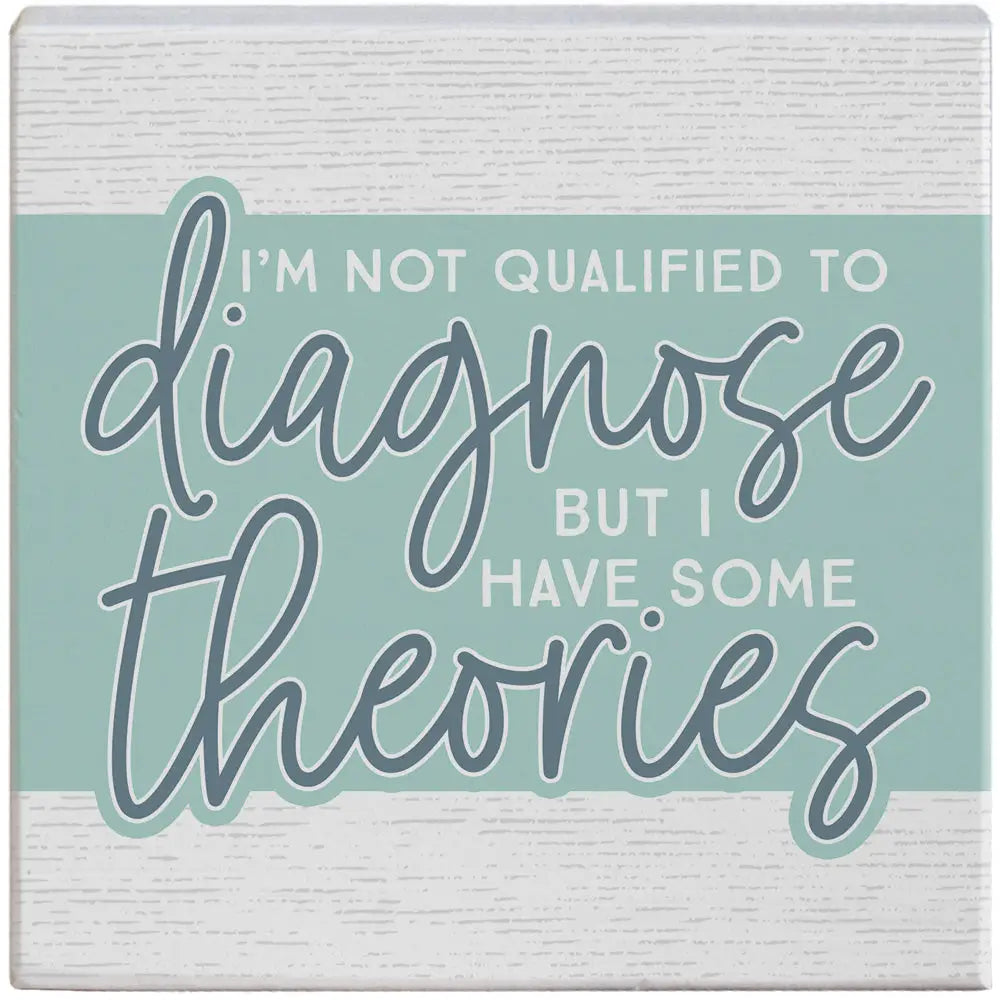 Diagnosis Theories Wood Block Sign