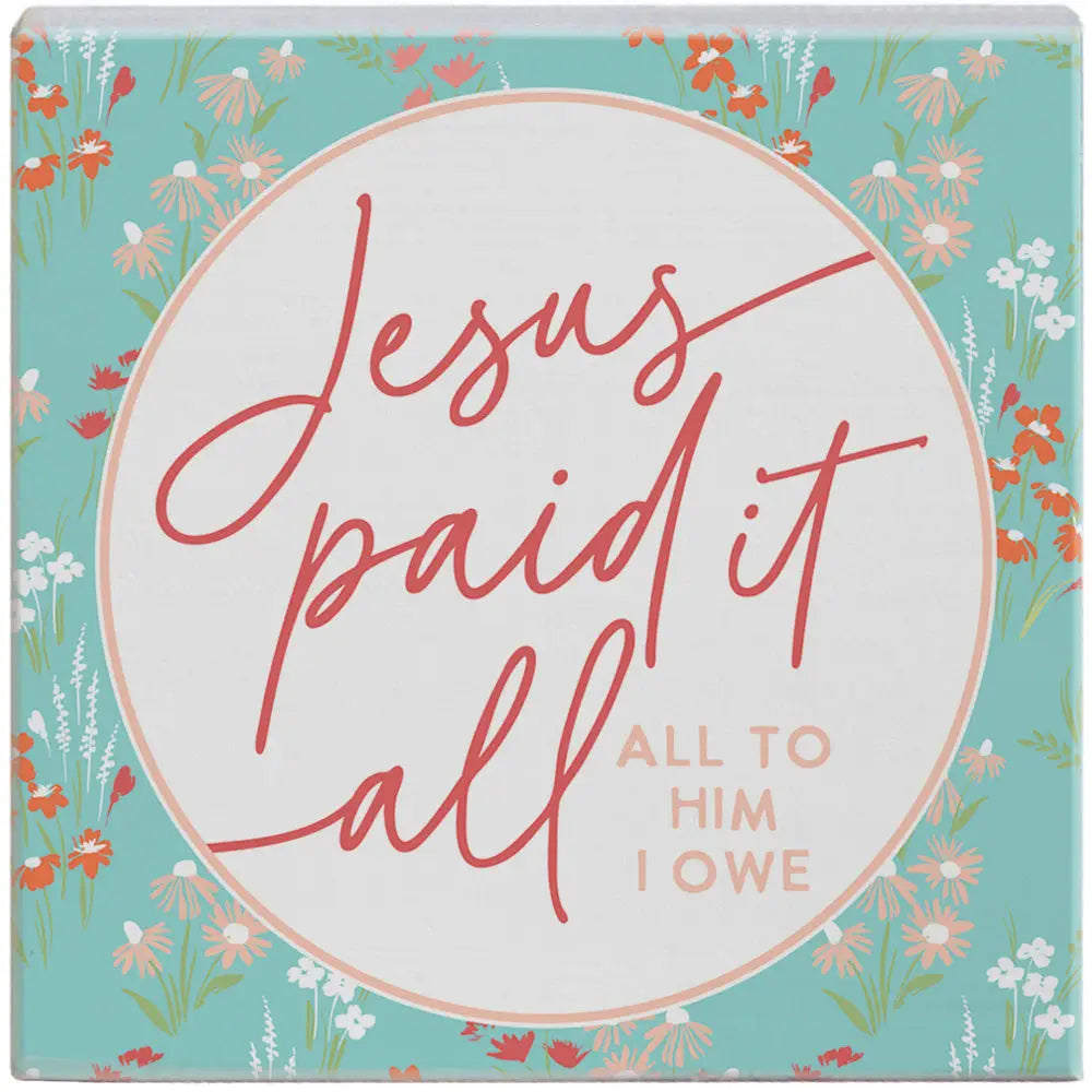 Jesus paid it all wood block sign