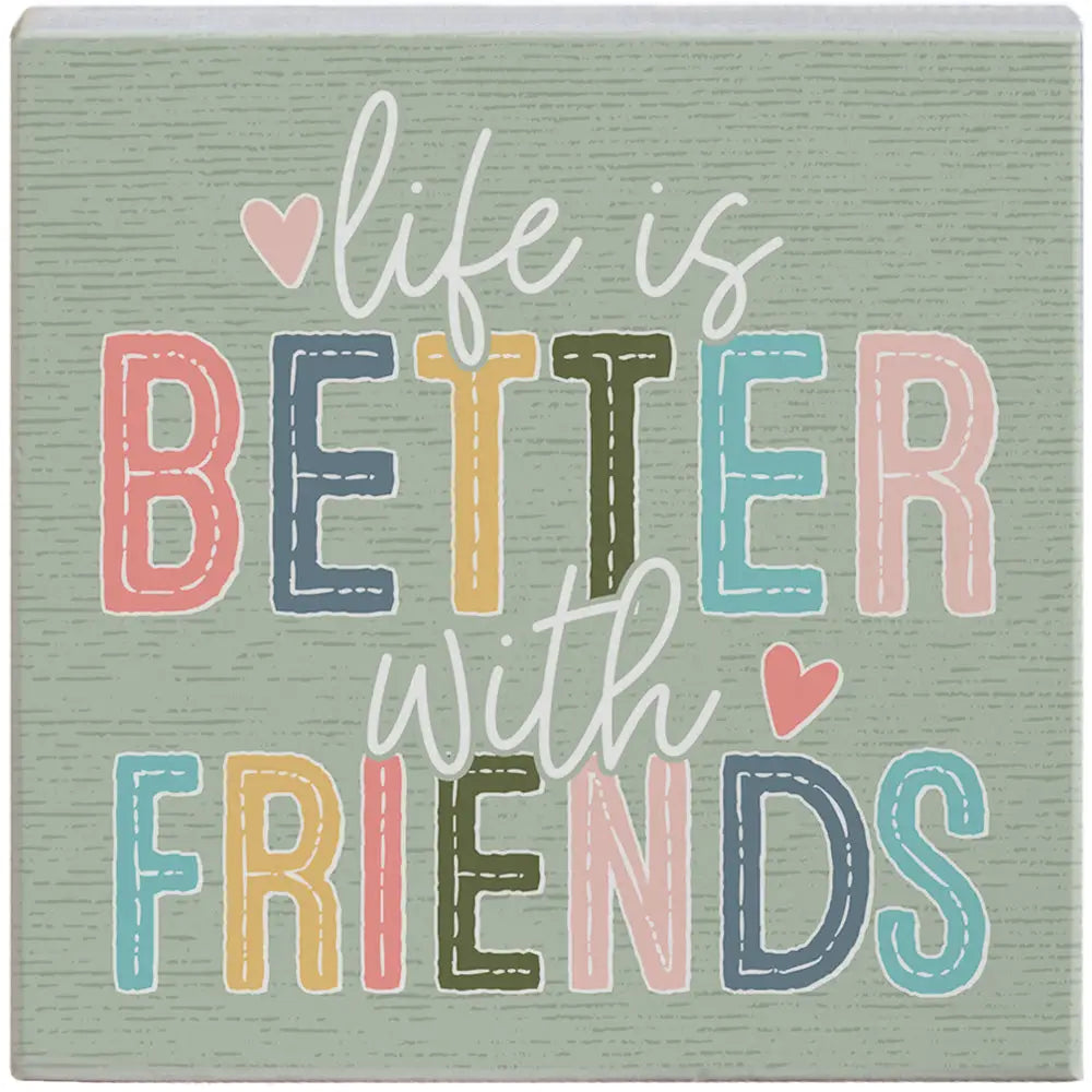 Better with friends wood block sign