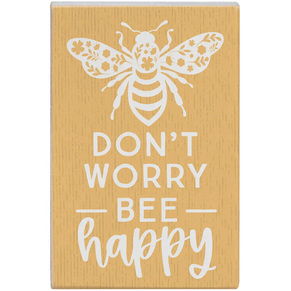 Don’t worry bee happy wood block sign