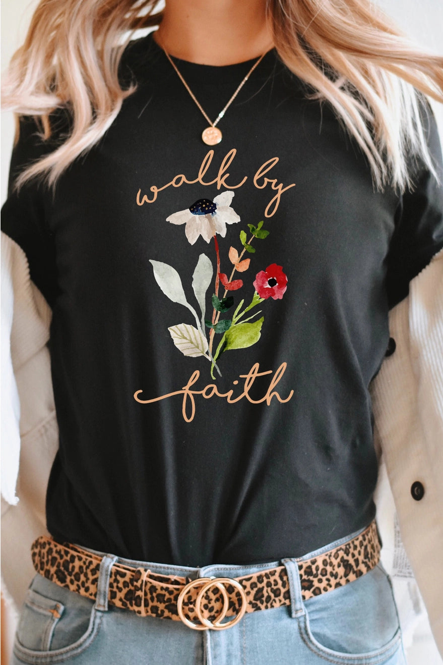 Walk by Faith Flowers Graphic Tee