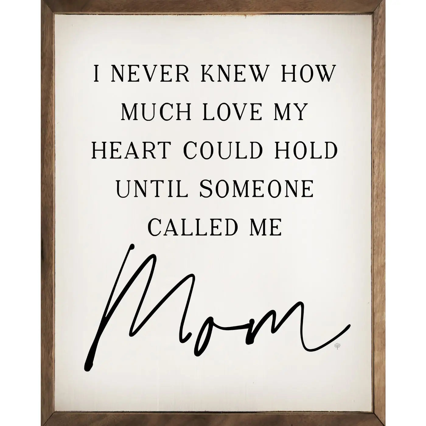 Until Someone Called Me Mom Framed Sign