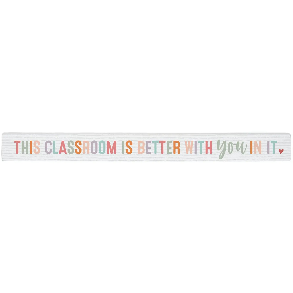 Classroom Better Skinny Sign