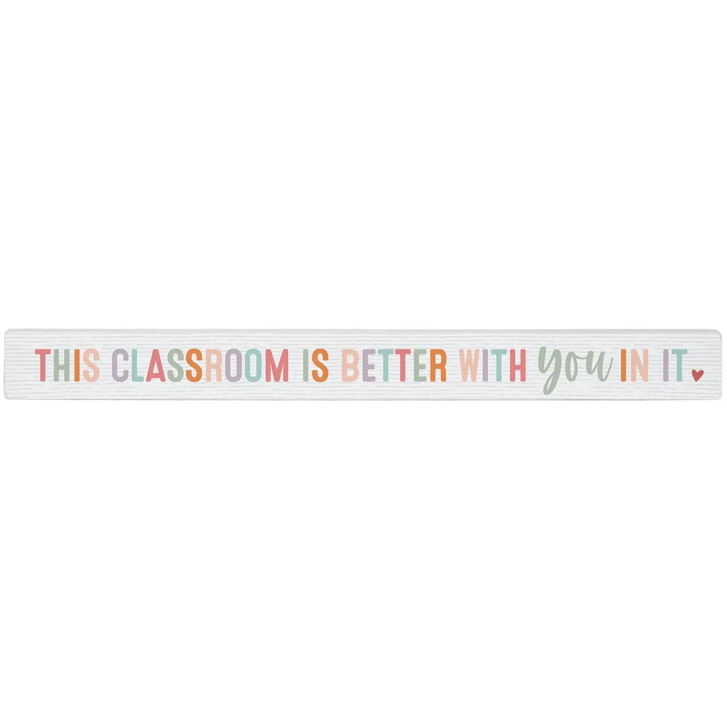 Classroom Better Skinny Sign