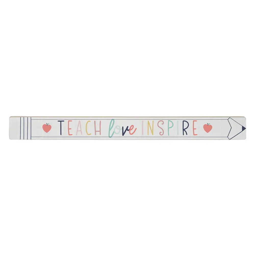 Teach Love Inspire Skinny Sign