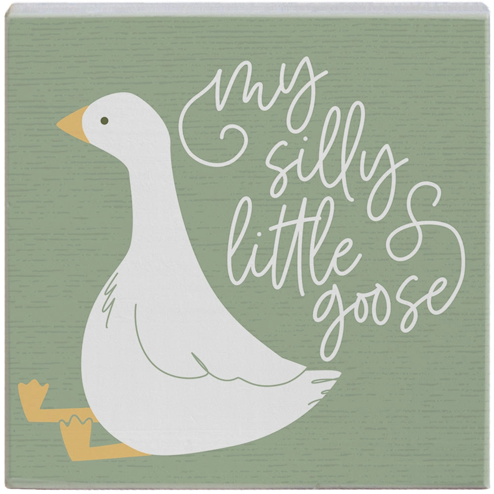 My Silly Little Goose Wood Block Sign