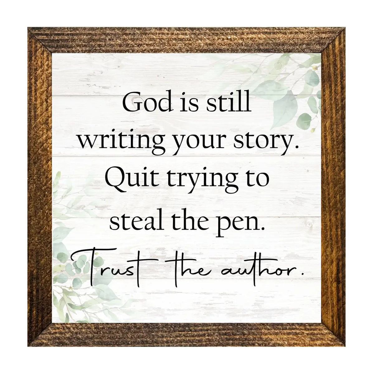 Trust the Author with Greenery Framed Sign
