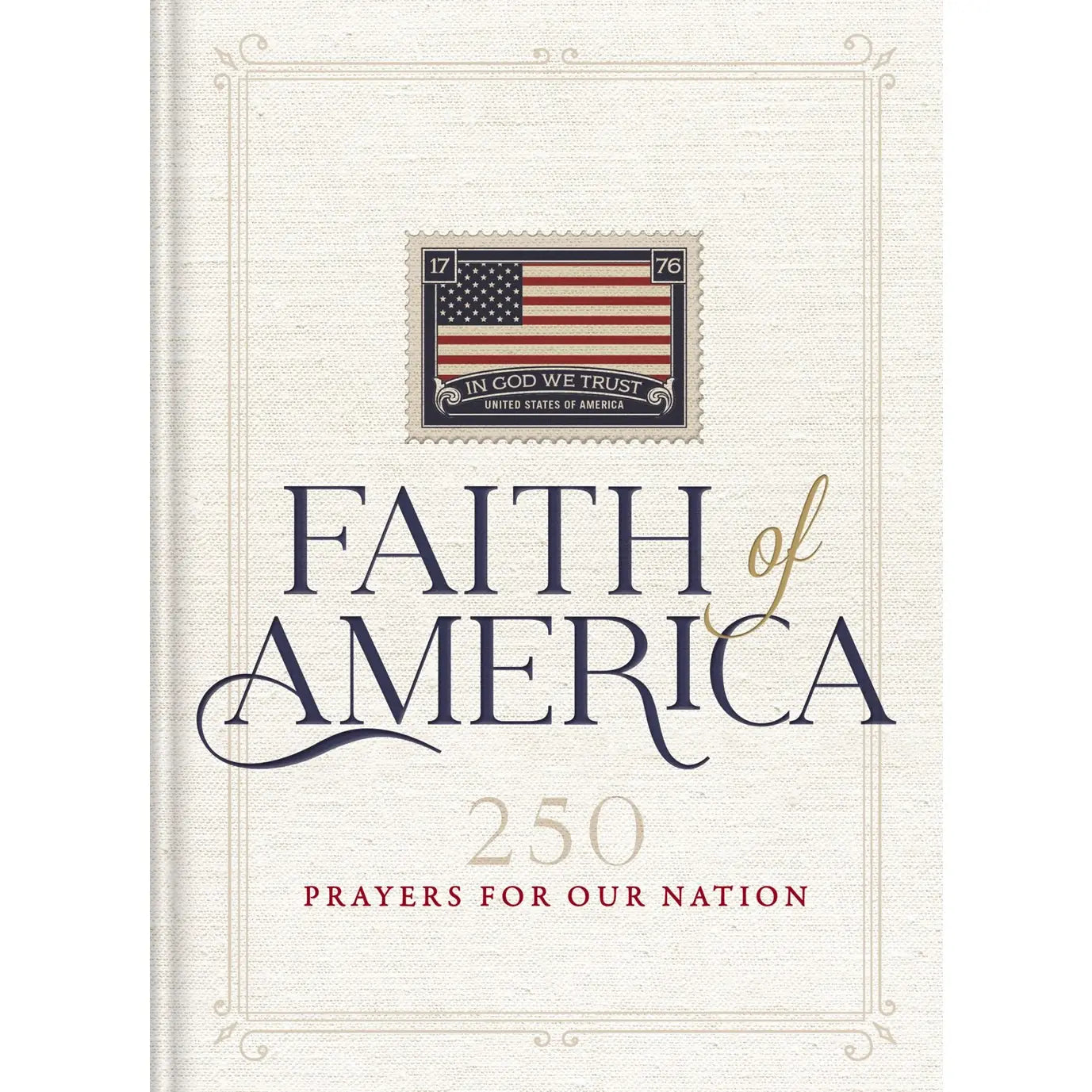 Faith of America : 250 Prayers for our Nation