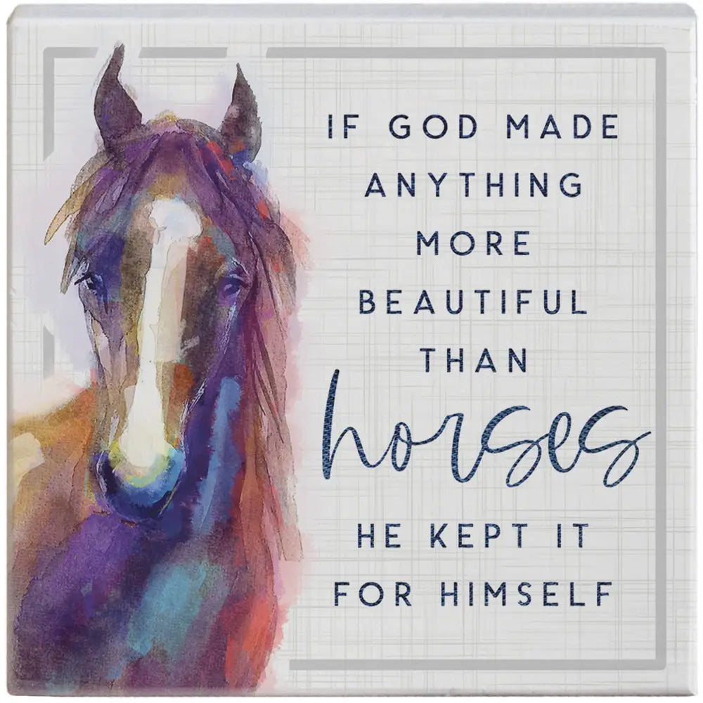 More Beautiful than Horses Wood Block Sign