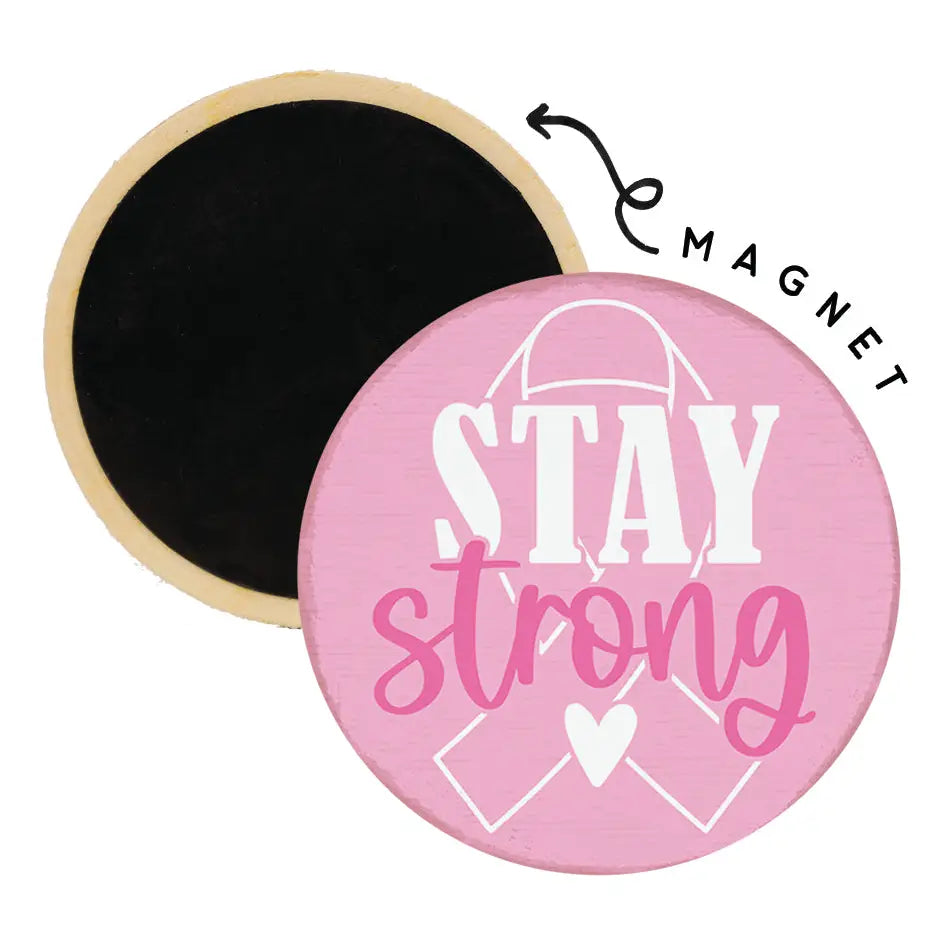 Stay Strong Cancer Round Magnet