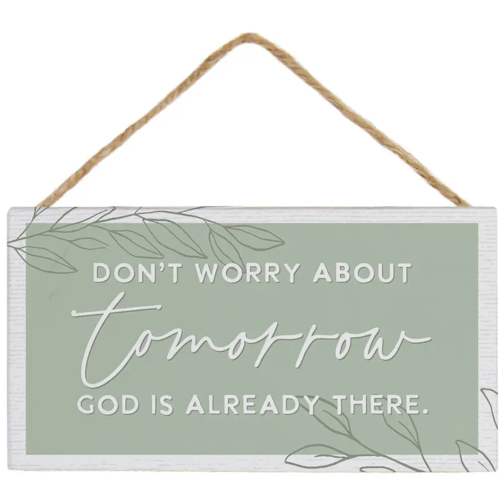 Don’t Worry about Tomorrow Hanging Sign