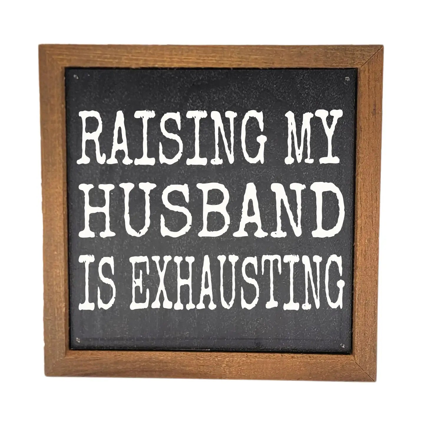 Raising my Husband Box Sign
