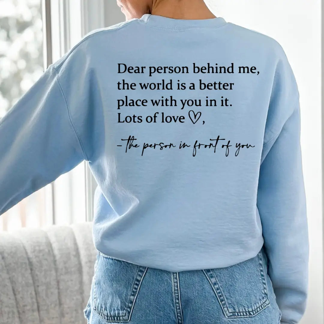 Dear Person Behind Me Sweatshirt