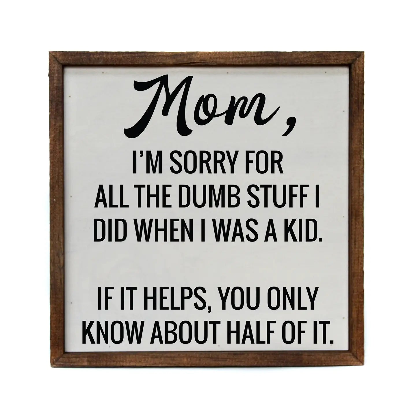Mom I’m Sorry Framed Sign