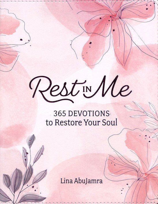 Rest in Me : 365 Devotions to Restore your Soul