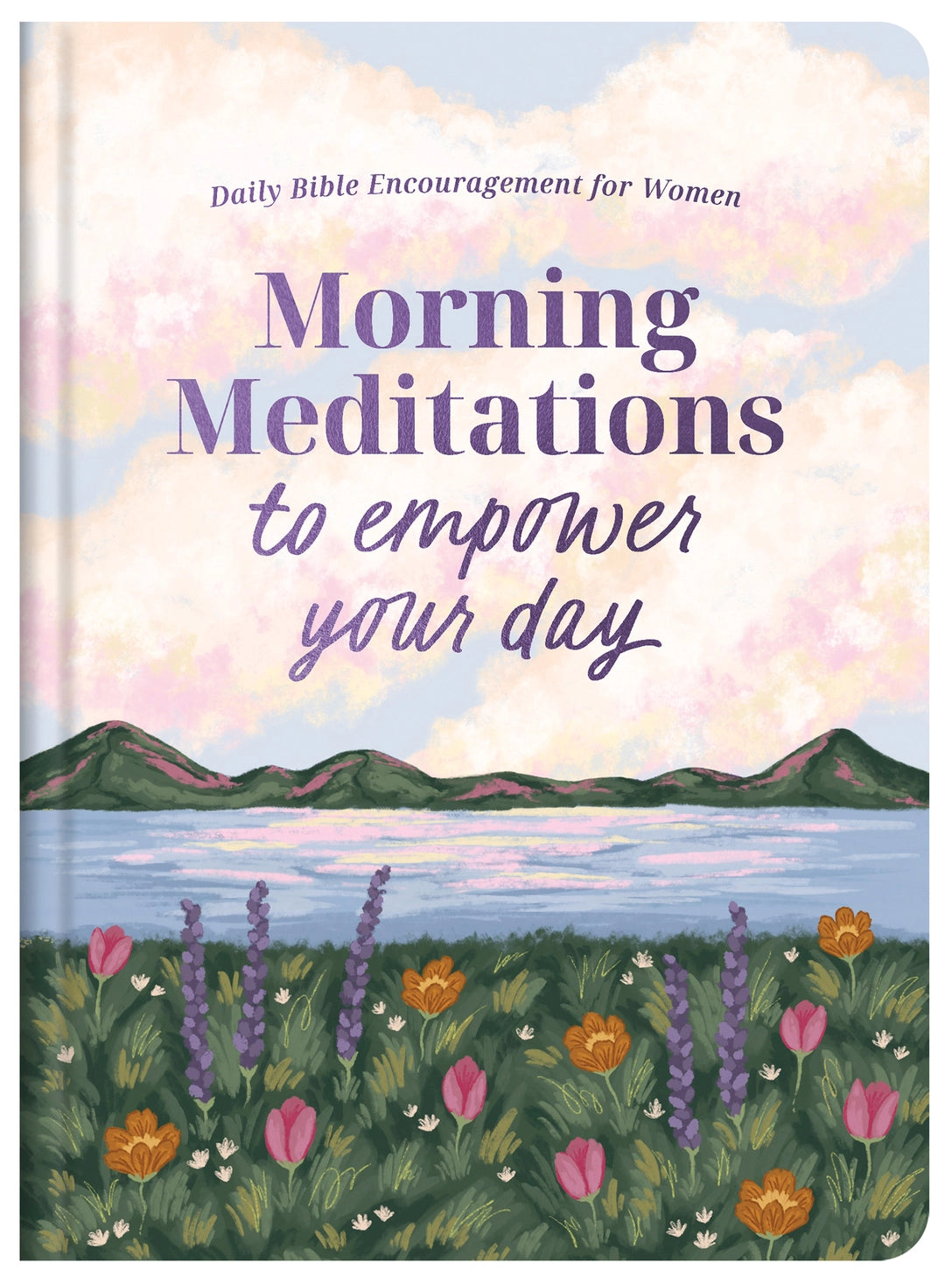 Morning Meditations to Empower your Day Devotional