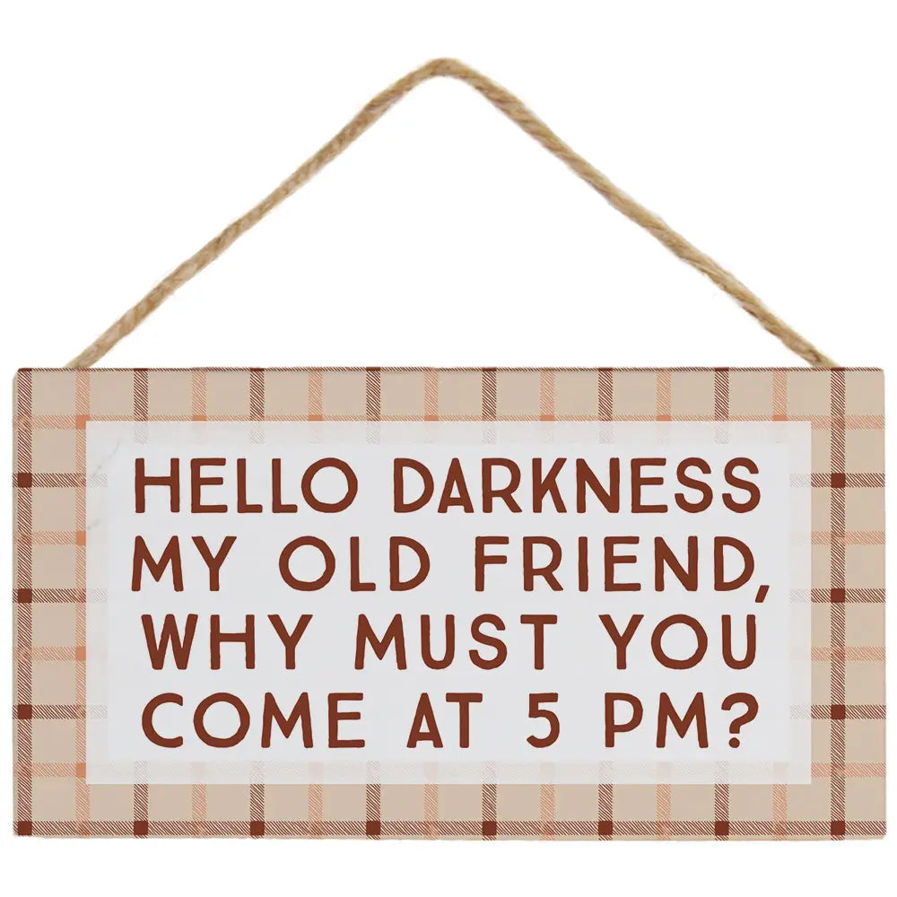 Hello Darkness Hanging Sign