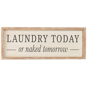 Laundry Today Naked Tomorrow Sign