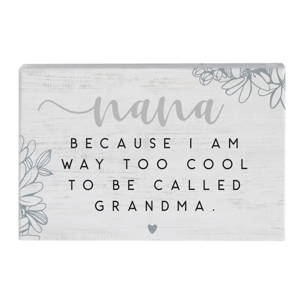 Nana Way Too Cool Wood Block Sign