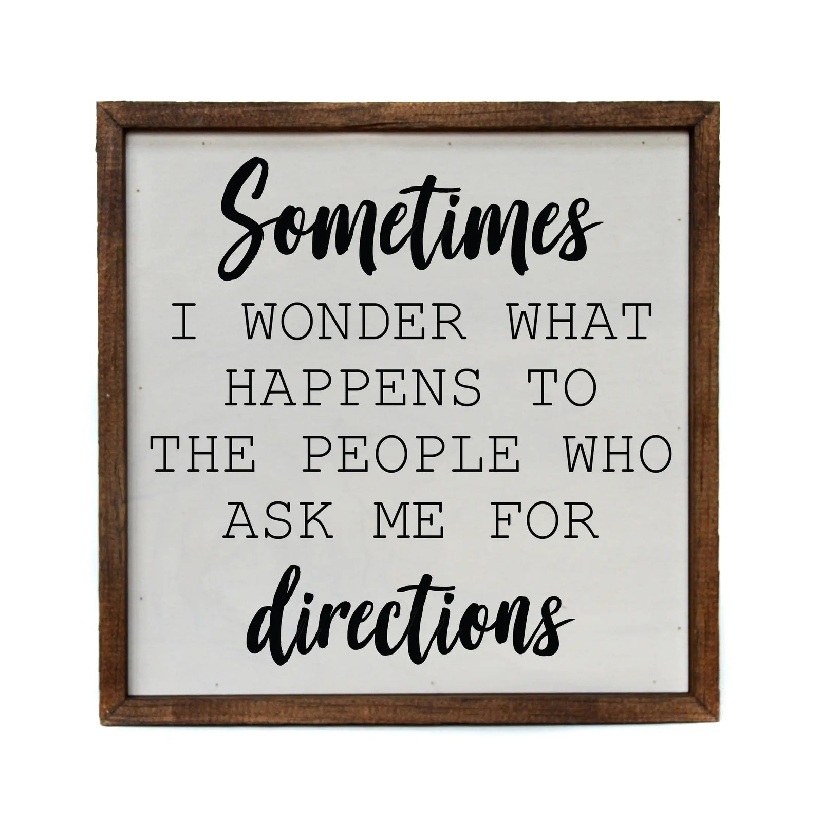 Sometimes I Wonder Framed Sign