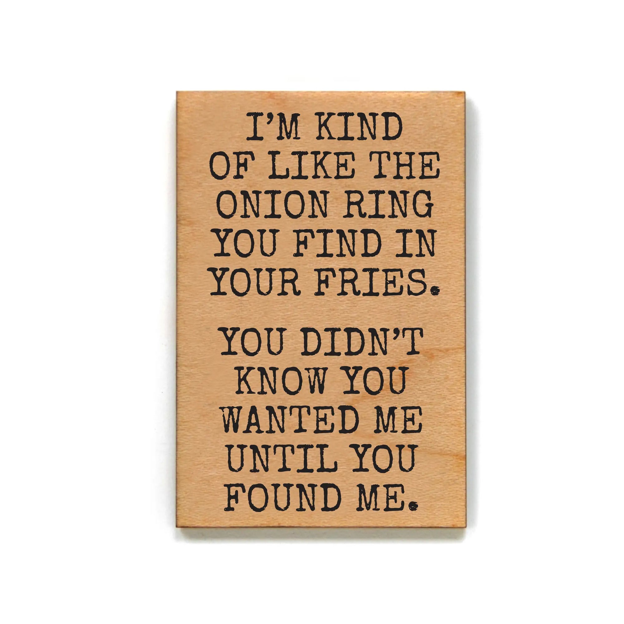 Onion Ring Friend Wood Magnet