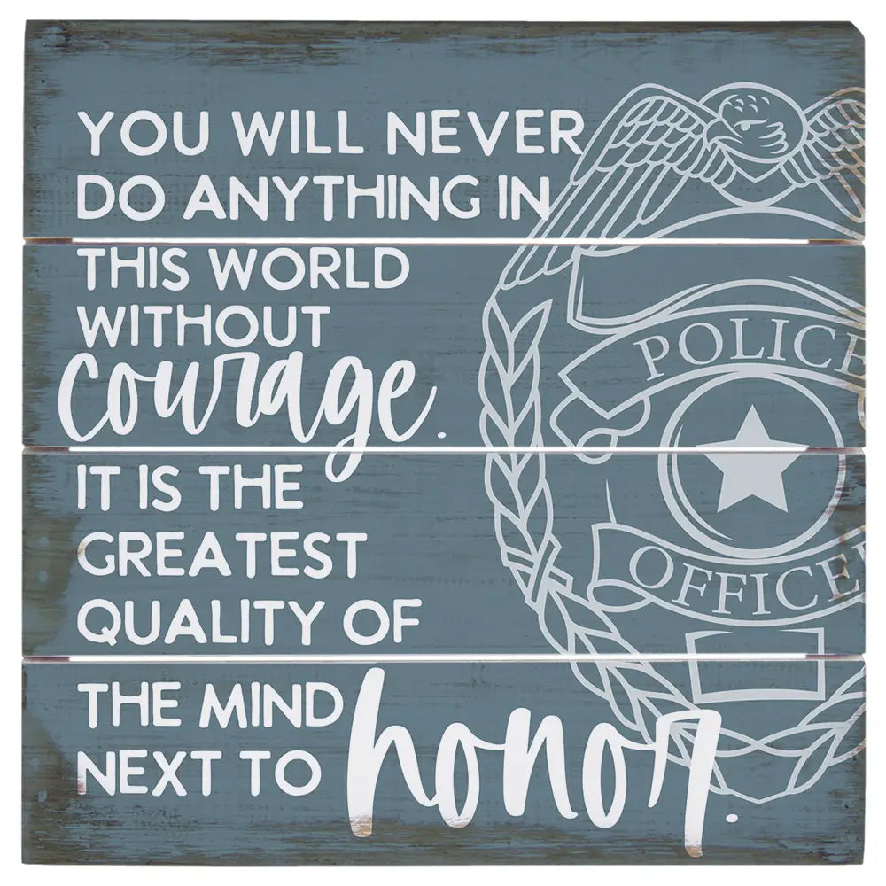 Courage Police Officer Pallet Sign