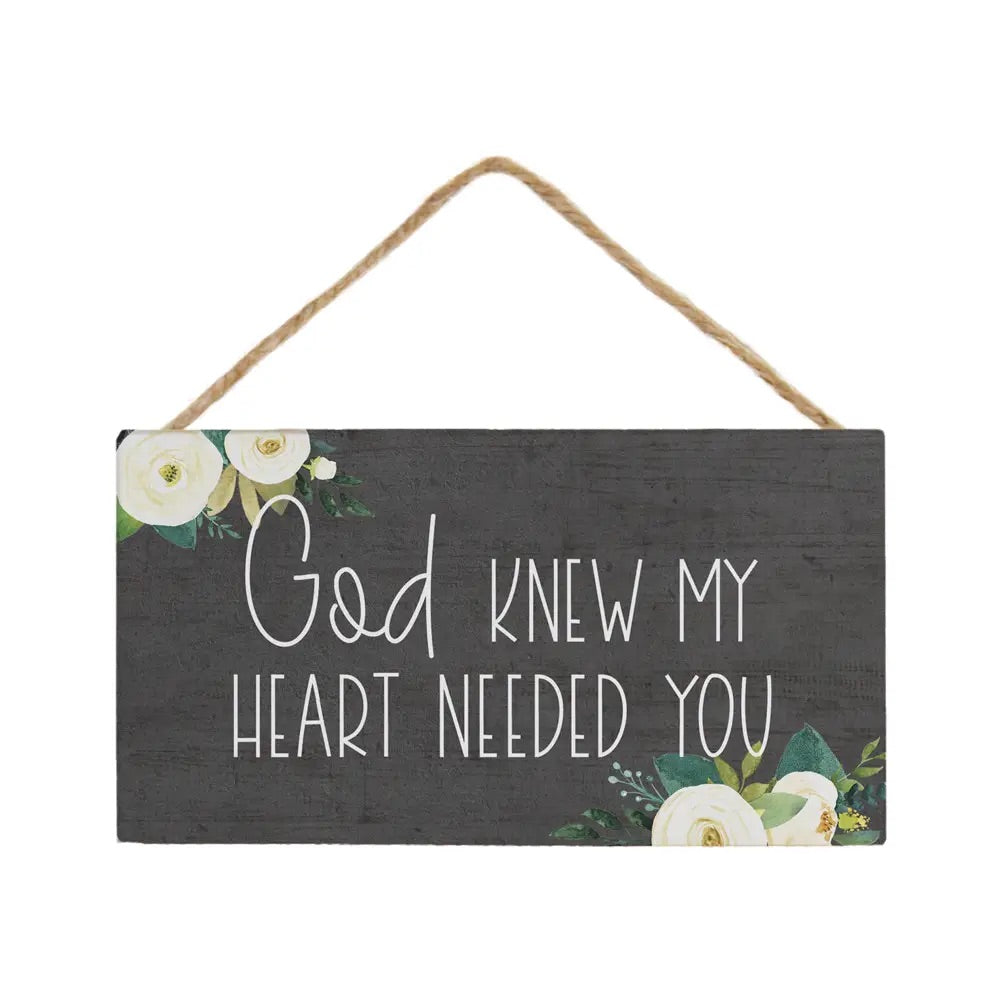 God Knew My Heart Hanging Sign