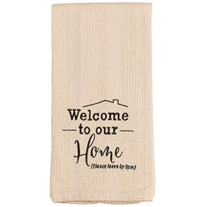 Welcome/Leave by 9pm Towel