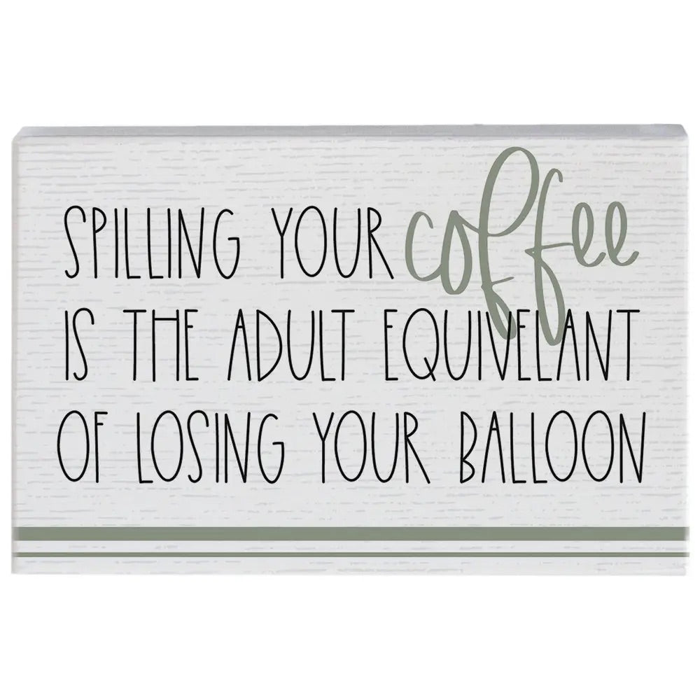 Spilling Your Coffee Block Sign