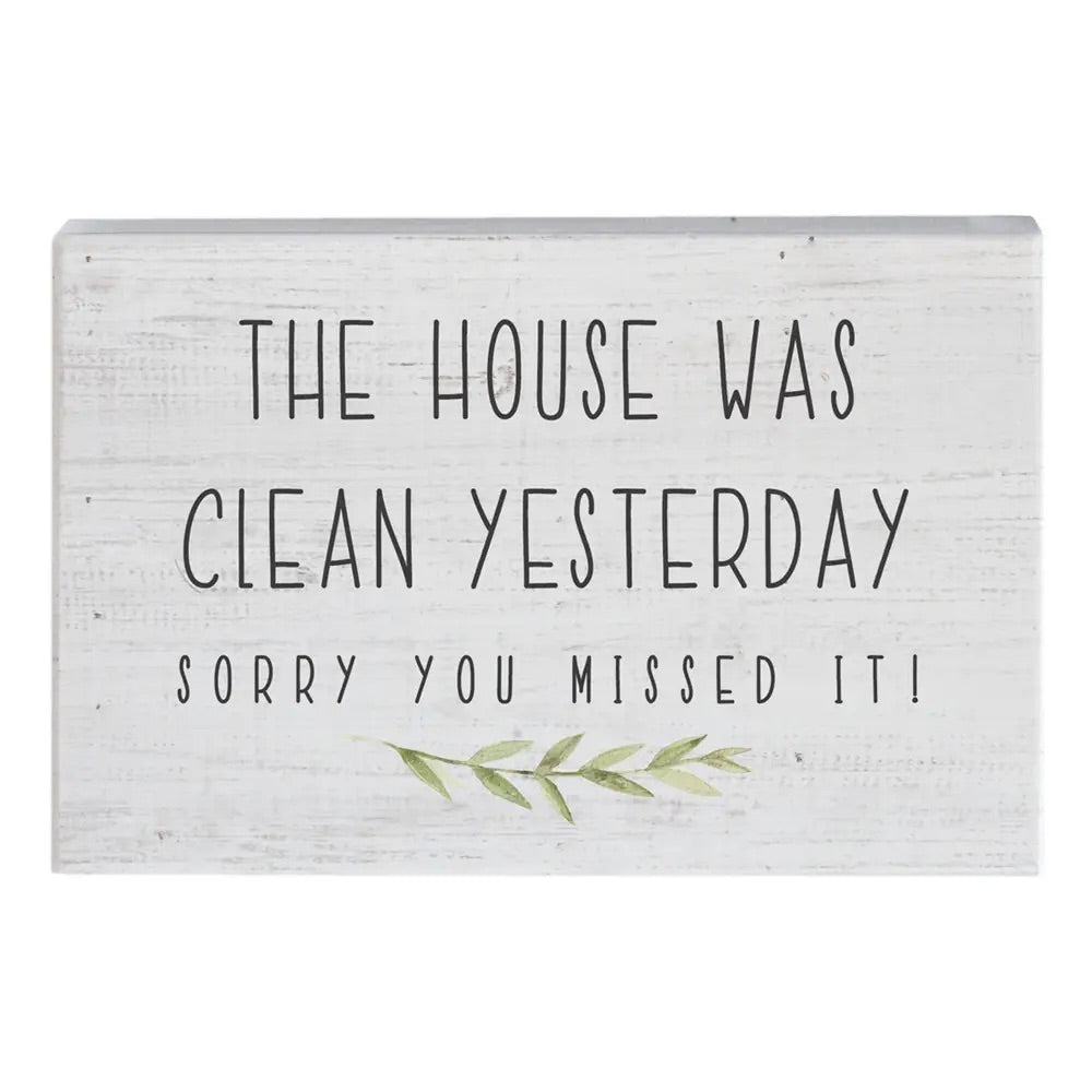 Clean House Yesterday Block Sign