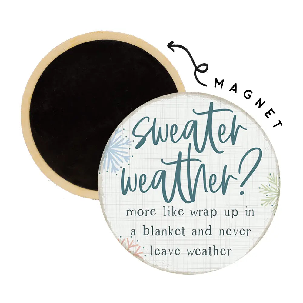 Sweater Weather Round Magnet
